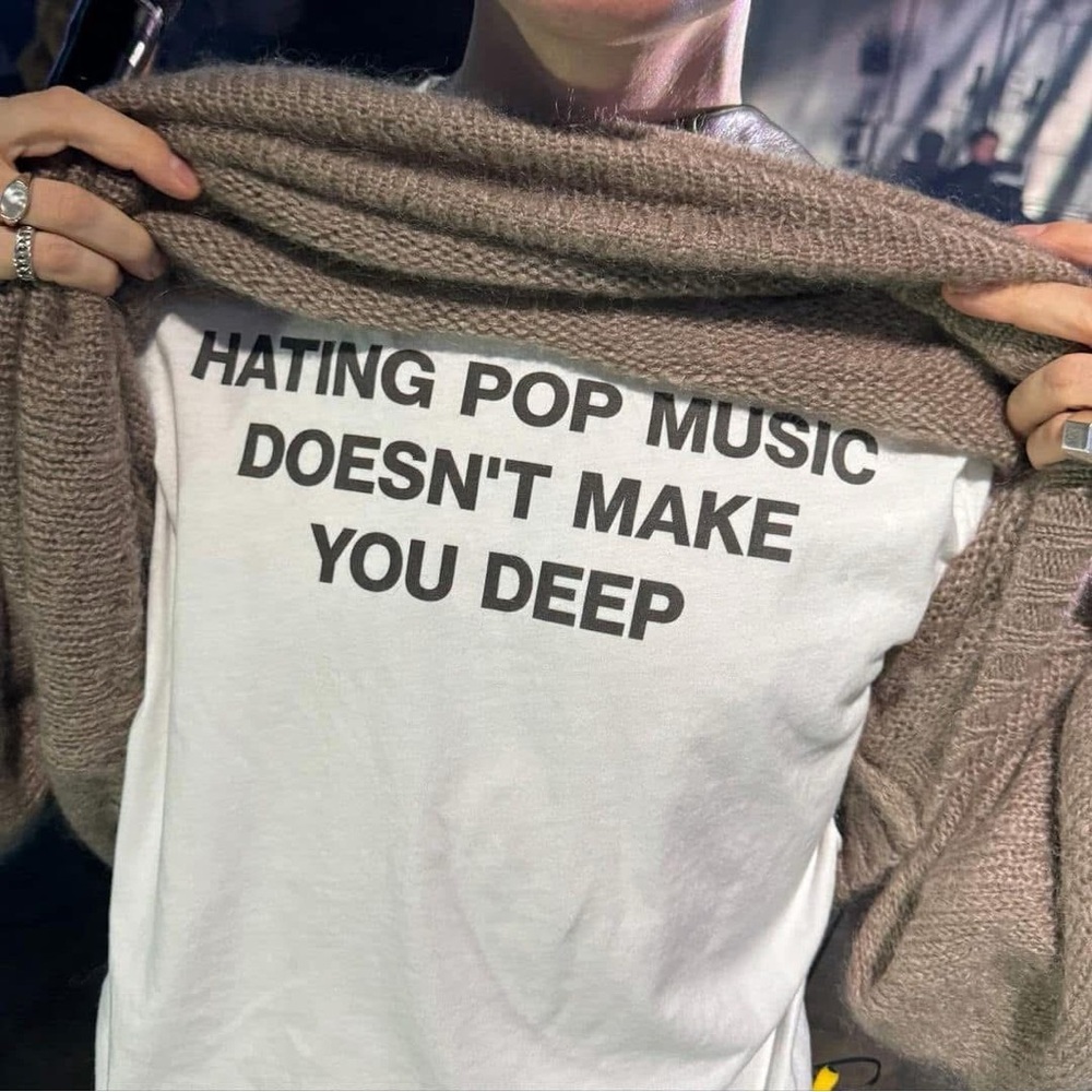 “Hating Pop Music Doesn’t Make You Deep” white tee ⭐️